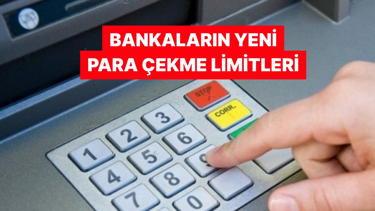 2026 Yılı İçin Bankaların ATM'lerdeki Para İşlem Limitleri Açıklandı