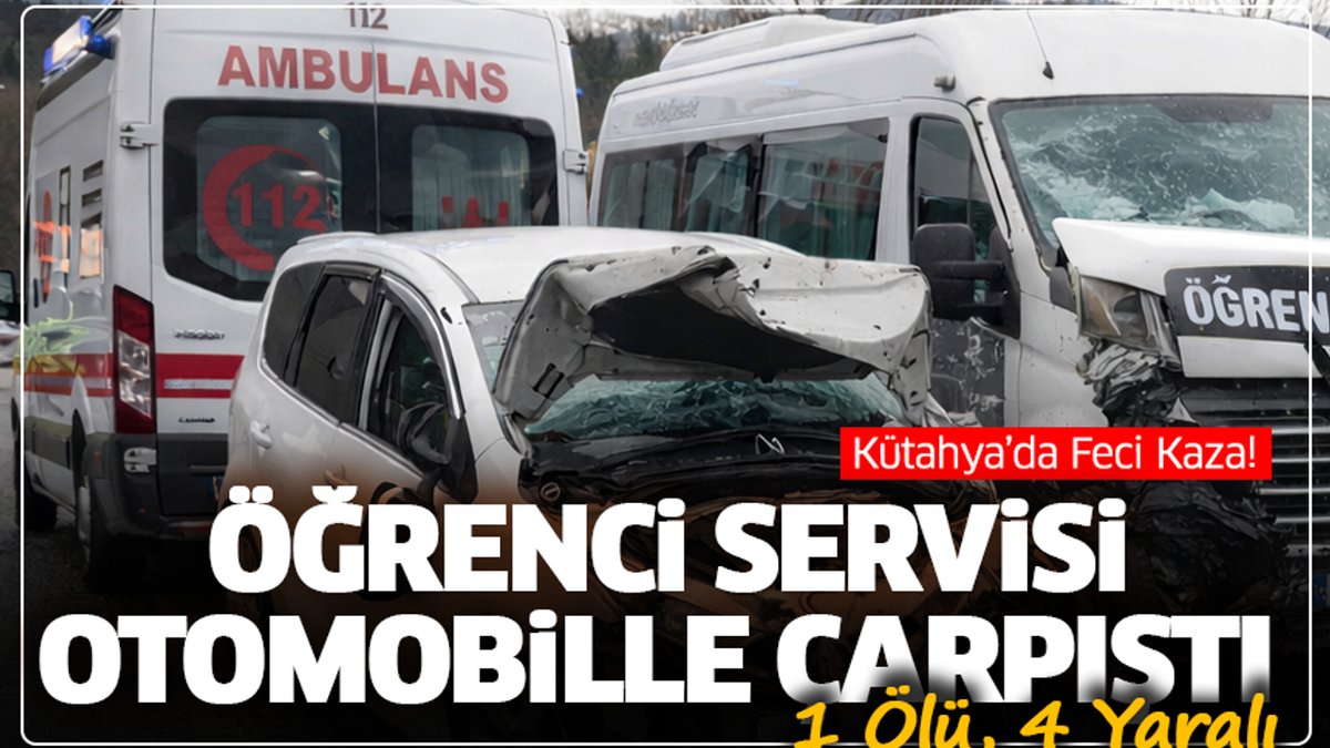 Kütahya'da Korkunç Trafik Kazası! Öğrenci Servisi Araçla Çarpıştı: 1 Ölü, 4 Yaralı