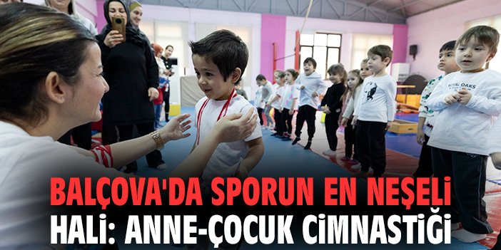 Balçova’da Sporun En Eğlenceli Yüzü: Anne ve Çocuk Cimnastiği