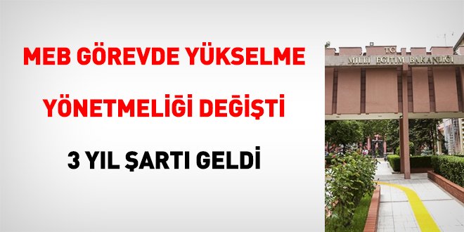 MEB Görevde Yükselme Yönetmeliğinde Değişiklik Yapıldı: 3 Yıl Kuralı Geldi