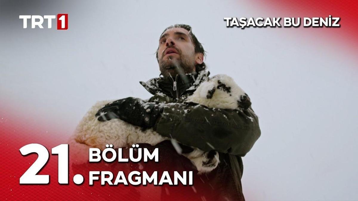 Taşacak Bu Deniz 21. Bölüm Fragmanı Yayınlandı Mı? İzle!