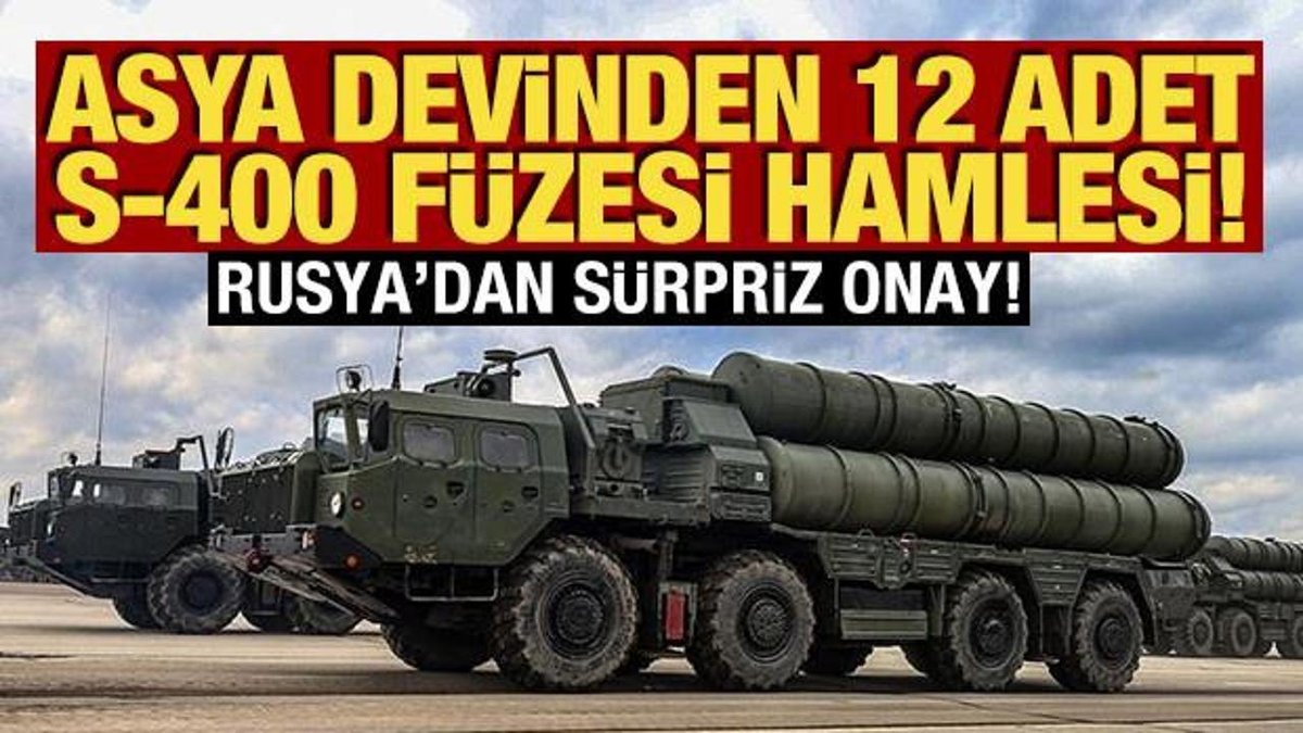Rusya'dan Beklenmedik Onay! Asya Devine 12 S-400 Füze Satışı