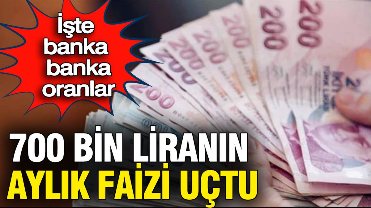 700 Bin Lira Aylık Faiz Oranı Arttı: Bankalar Arası Son Durum