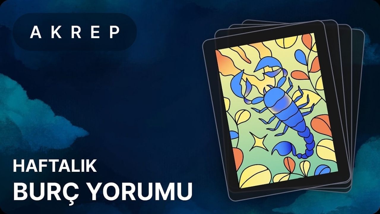 Akrep Burcu 21-27 Eylül Haftalık Burç Yorumu