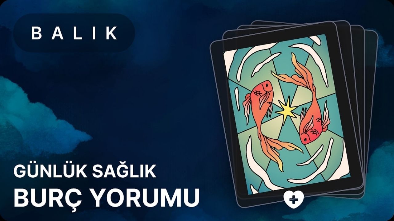 Balık Burcu 6 Ekim Günlük Sağlık Yorumu: Enerjinizi Koruyun