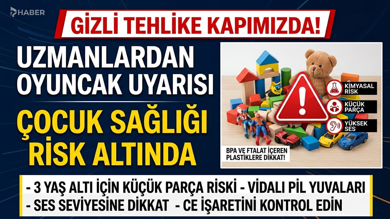 Oyuncak Seçiminde Çocuk Sağlığı Uyarısı Küçük Parçalar ve Piller Risk Oluşturuyor