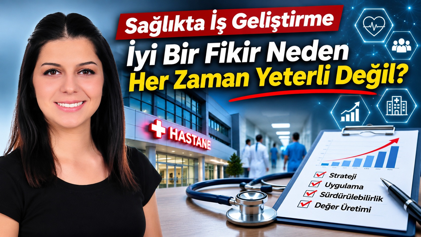 Sağlıkta İş Geliştirme: İyi Bir Fikir Neden Her Zaman Yeterli Değil?