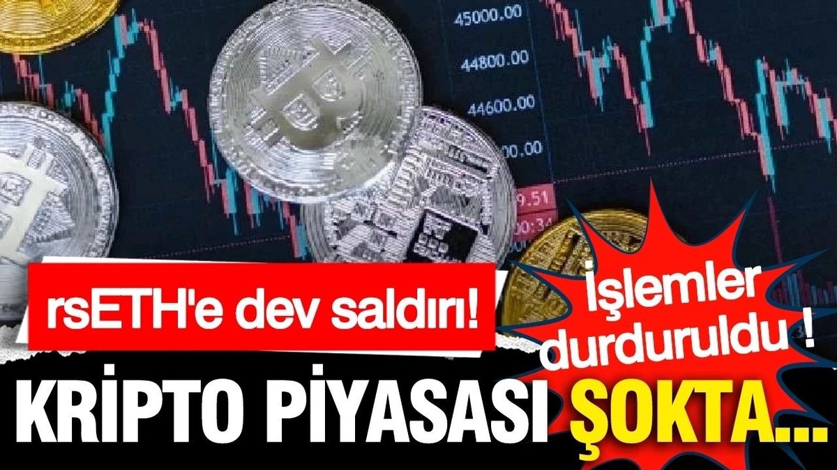 Kripto Piyasası Şokta: 293 Milyon Dolarlık rsETH Saldırısı Sonrası İşlemler Durduruldu