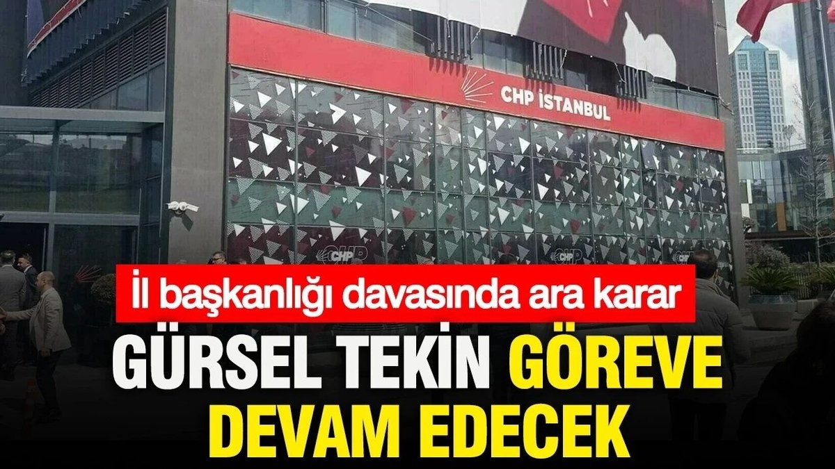 CHP İstanbul Davasında Yeni Gelişme Gürsel Tekin Görevine Devam Edecek