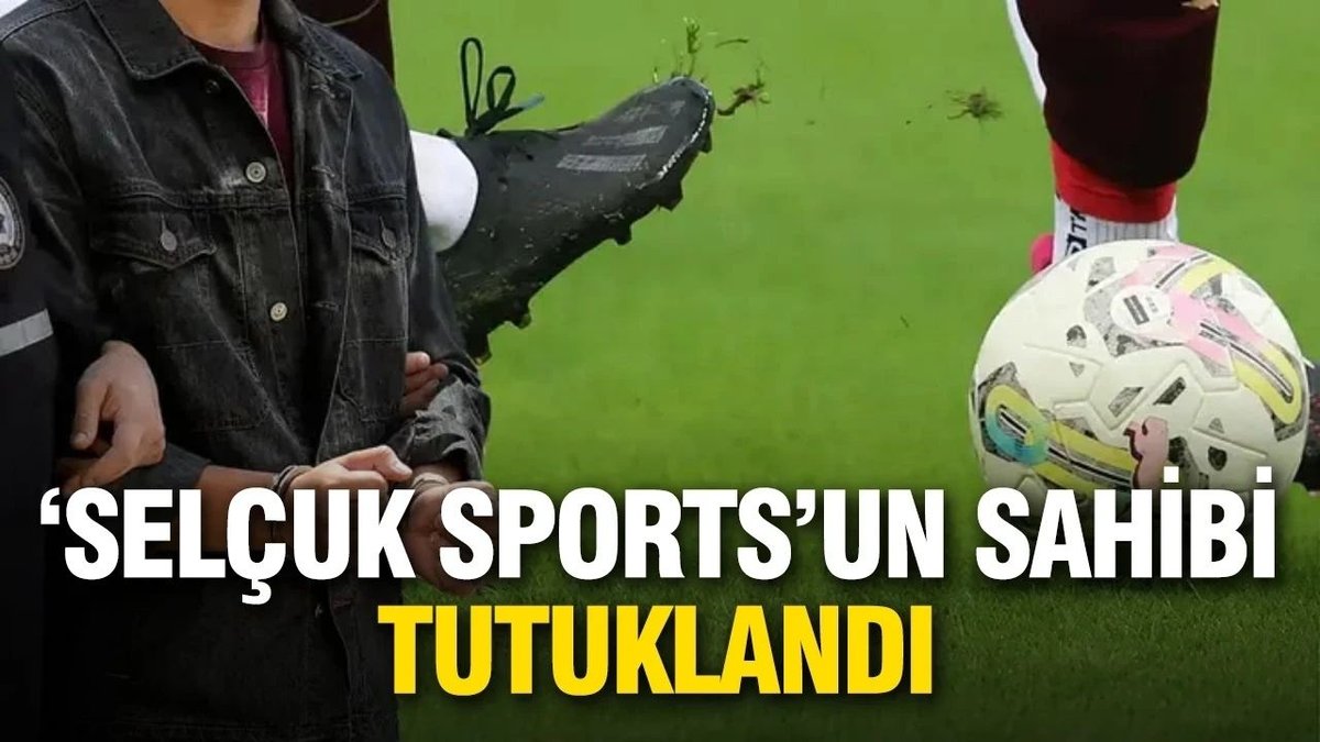 ‘Selçuksports’un Sahibi Tutuklandı: Süper Lig Yayını ve Yasa Dışı Bahis İddiaları İnceleniyor