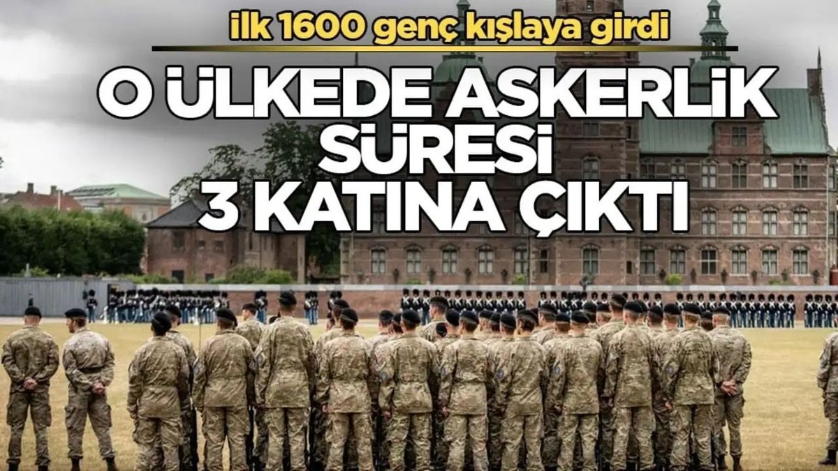 Danimarka’da zorunlu askerlik süresi uzatıldı! İlk grup gençler kışlaya girdi