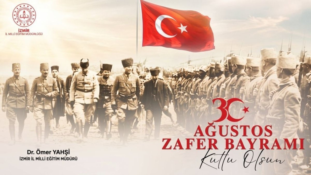İzmir İl Milli Eğitim Müdürü Ömer Yahşi'den 30 Ağustos Mesajı